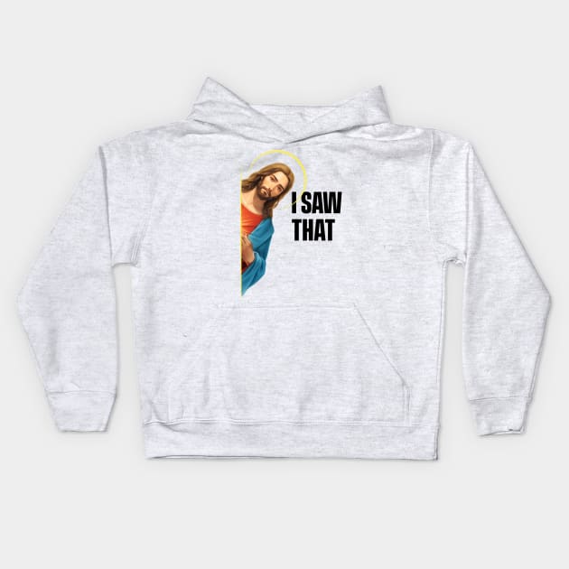 Jesus - I Saw That - Meme Kids Hoodie by SergioCoelho_Arts